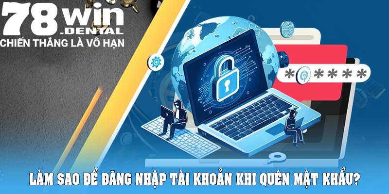 Trang Chủ 18 Làm sao để đăng nhập tài khoản khi quên mật khẩu?